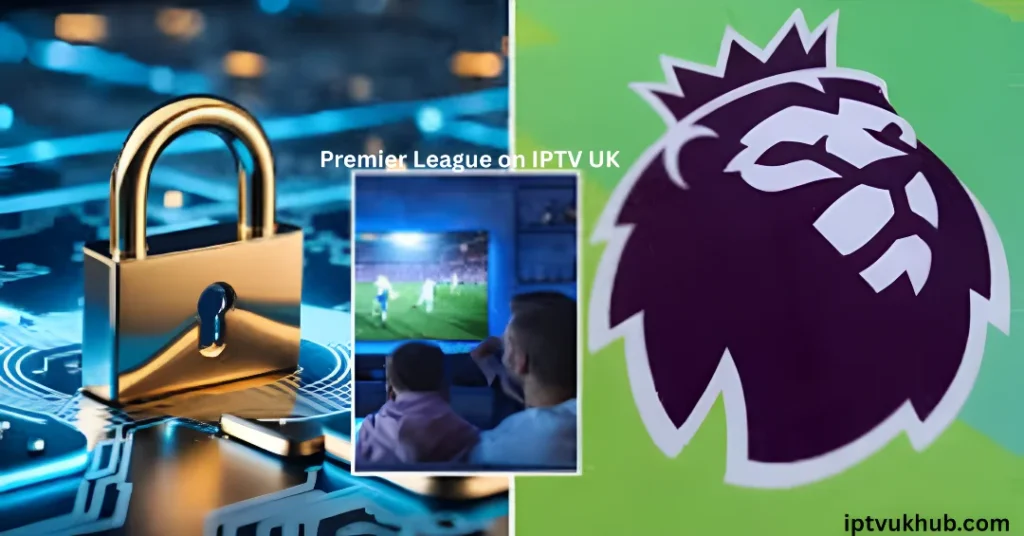 Premier League on IPTV UK