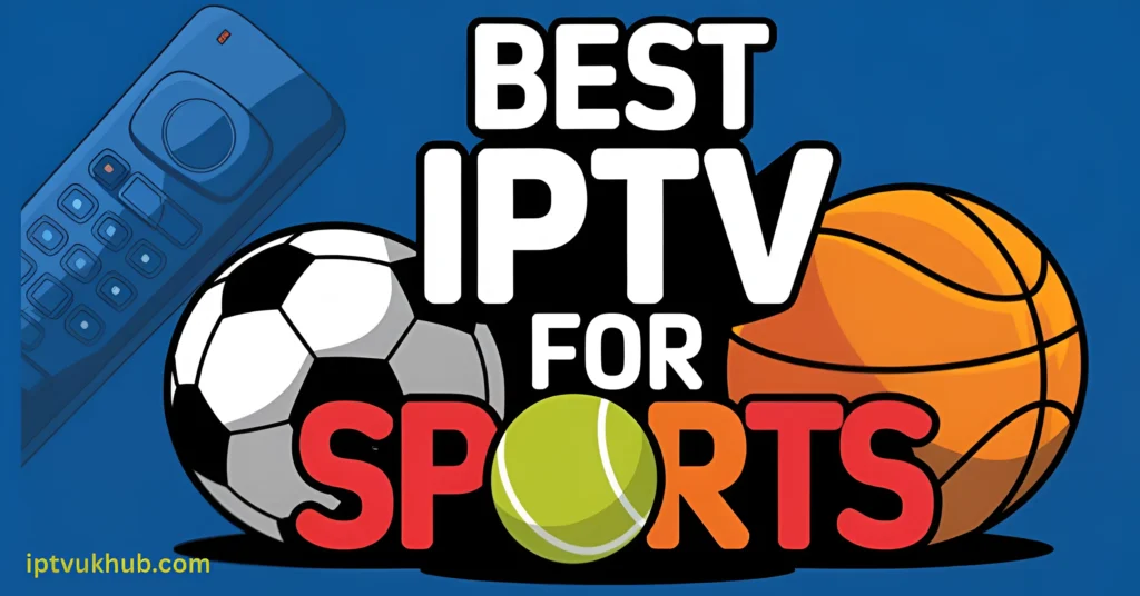 IPTV UK for Sports
