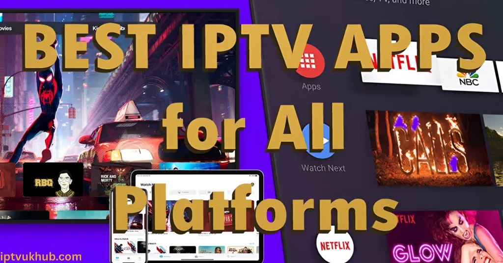IPTV Apps for All Devices